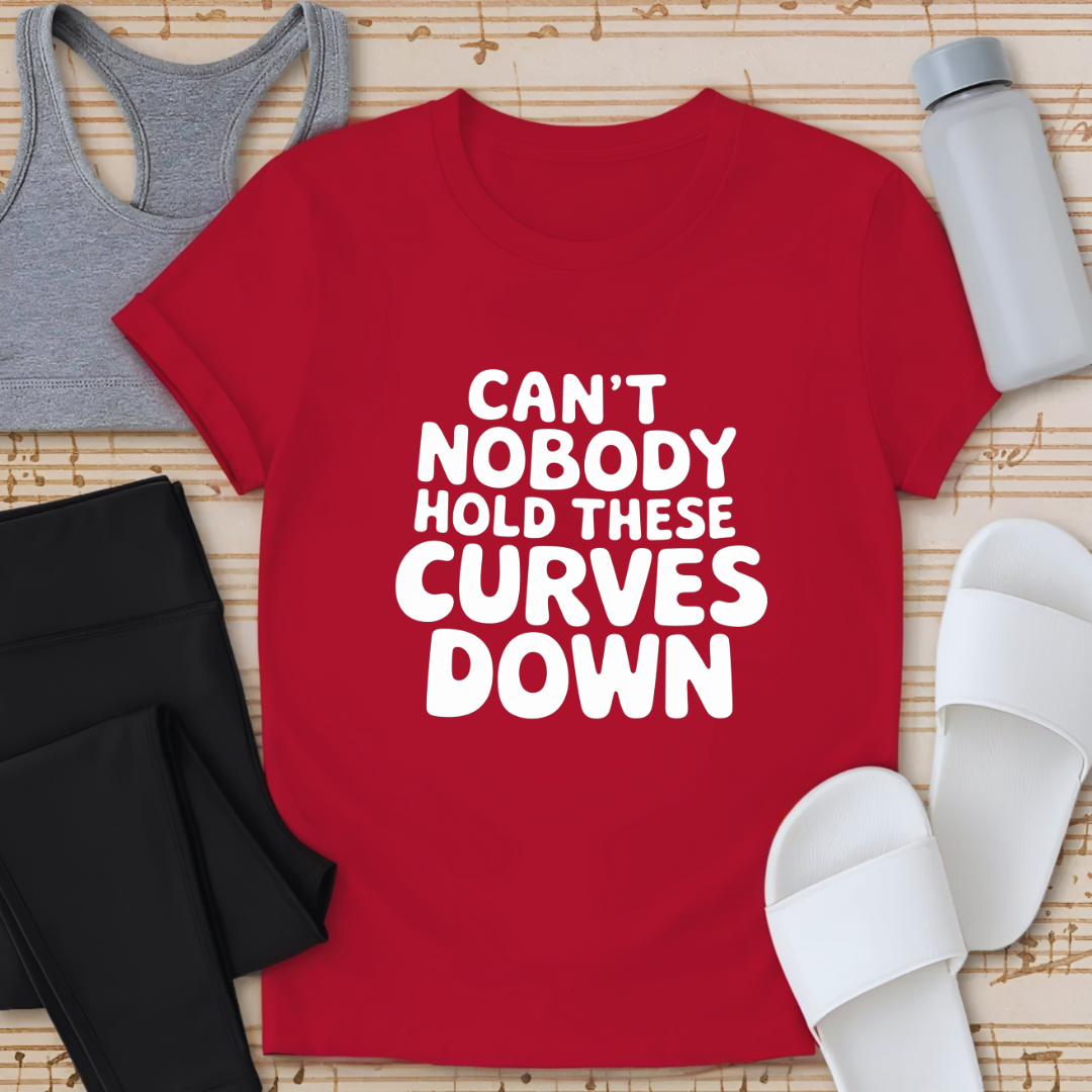 Can't Hold these Curves T-Shirt