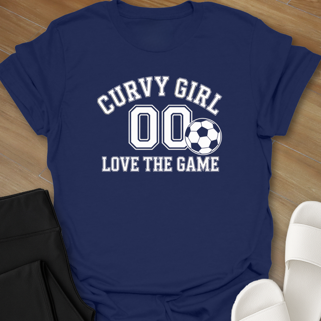 Soccer: Curvy Girl Love The Game T-Shirt