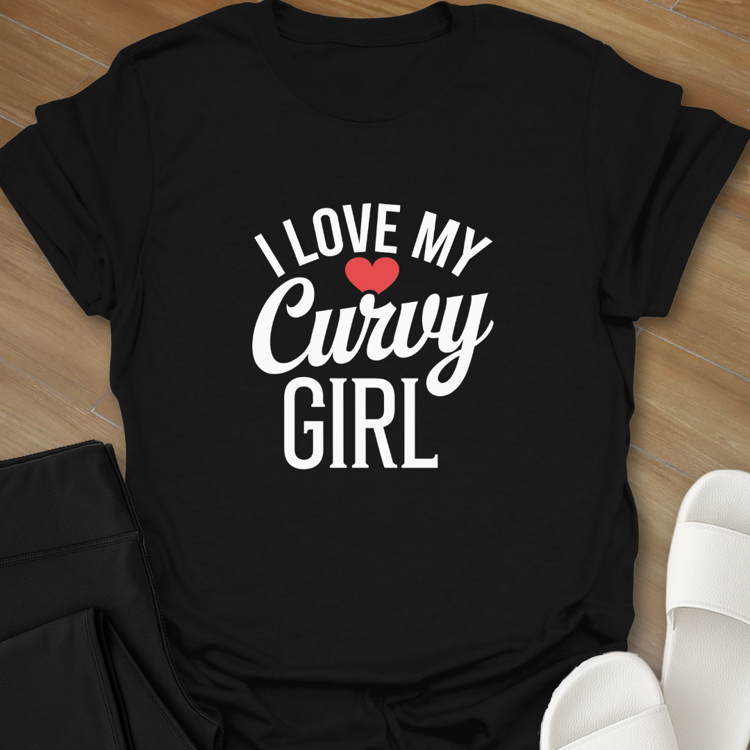 Love My Curvy Girl T-Shirt