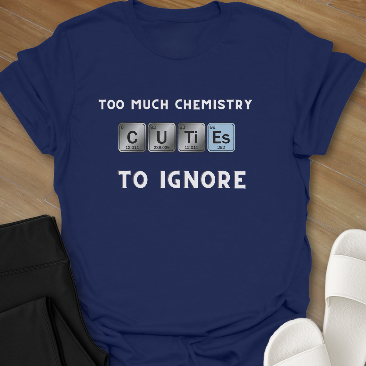 Too Much Chemistry T-Shirt