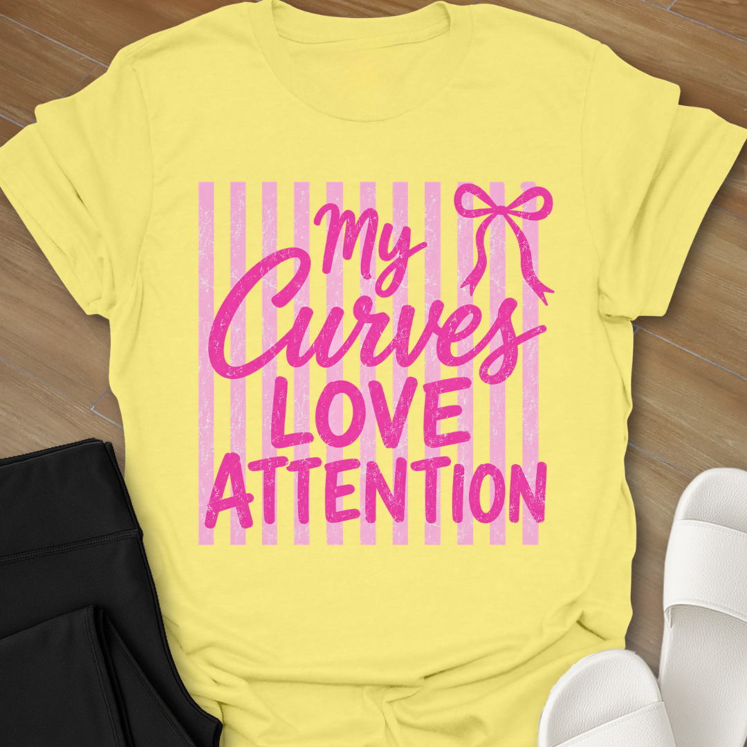 My Curves Love Attention  T-Shirt