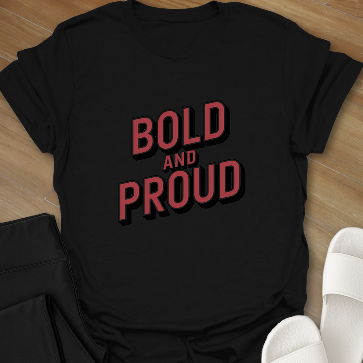 Bold and Proud T-Shirt