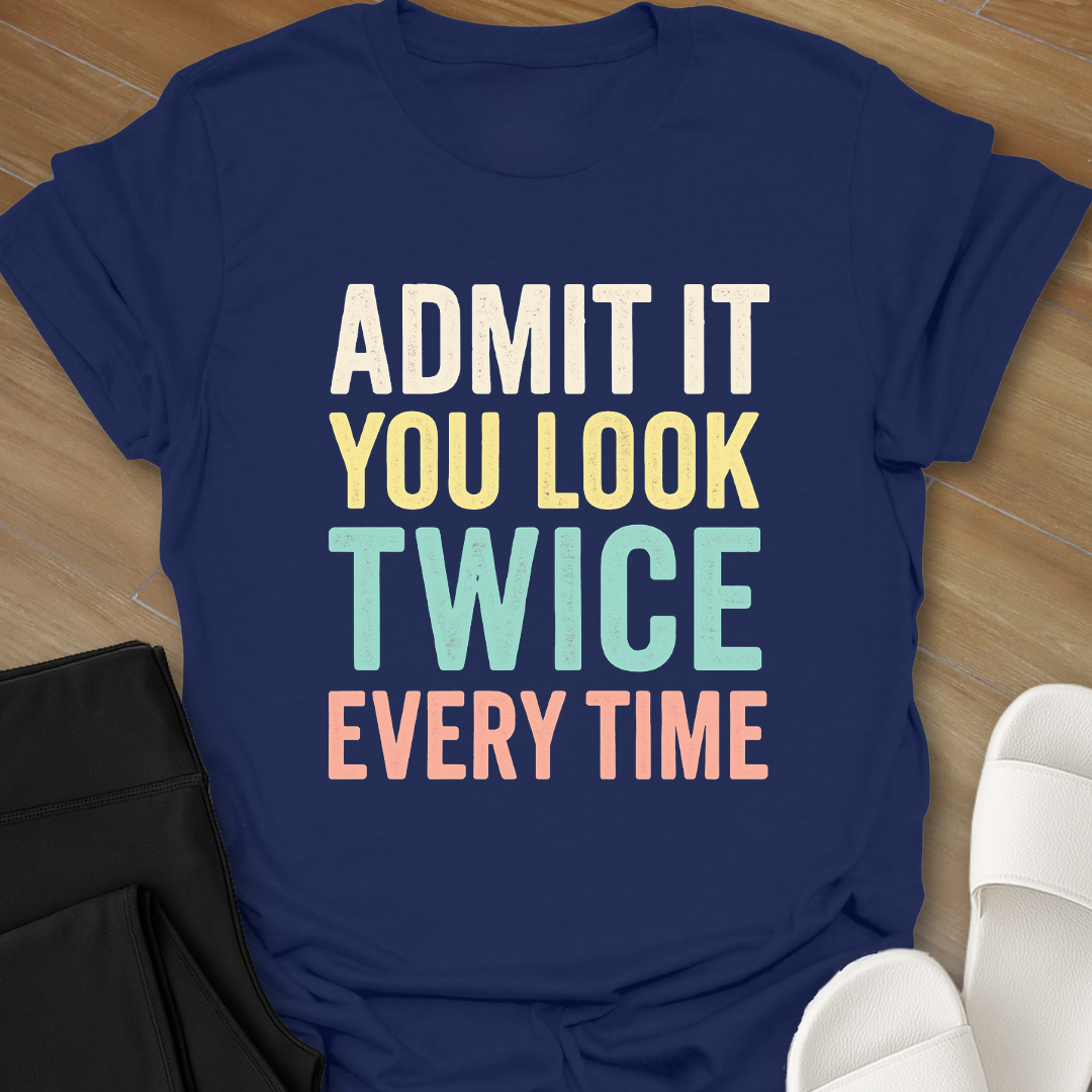You Look Twice T-Shirt