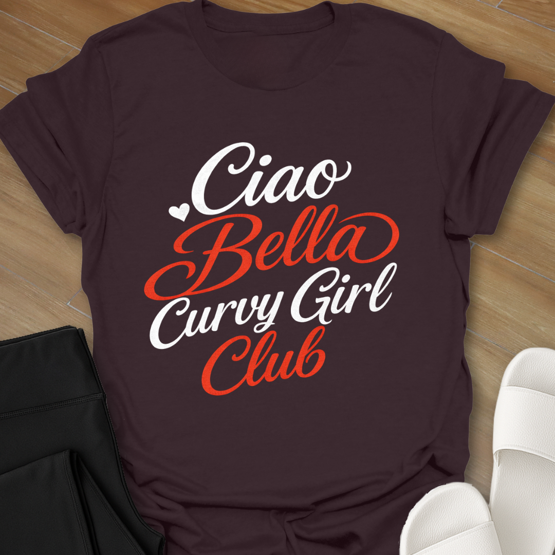 Ciao Bella Curvy Girl Club  T-Shirt
