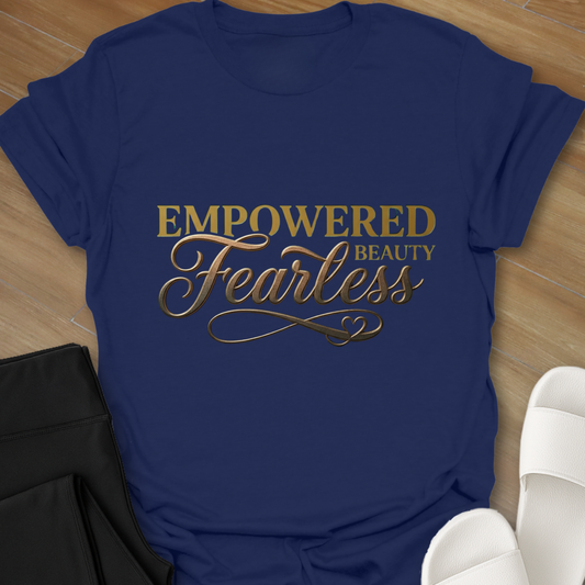 Empowered, Beauty, Fearless T-Shirt
