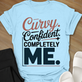 Curvy Confident Completely ME  T-Shirt