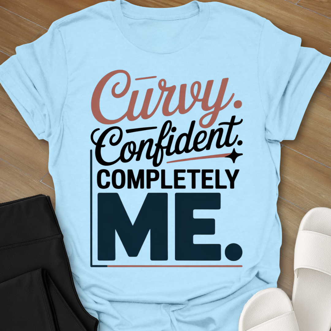 Curvy Confident Completely ME  T-Shirt