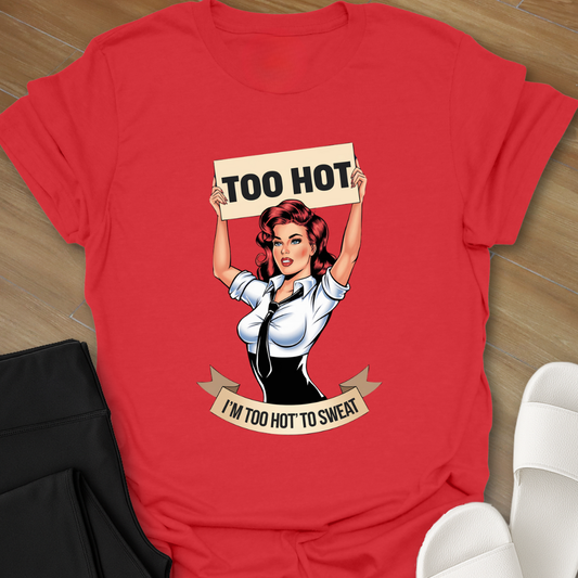 I’m 'Too Hot' T-Shirt