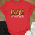 Pickleball: Still The Queen T-Shirt