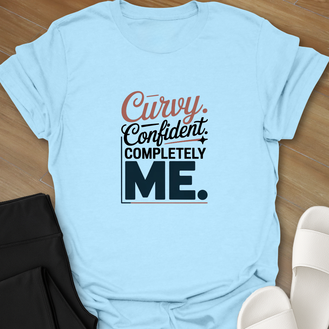 Curvy Confident Completely ME  T-Shirt