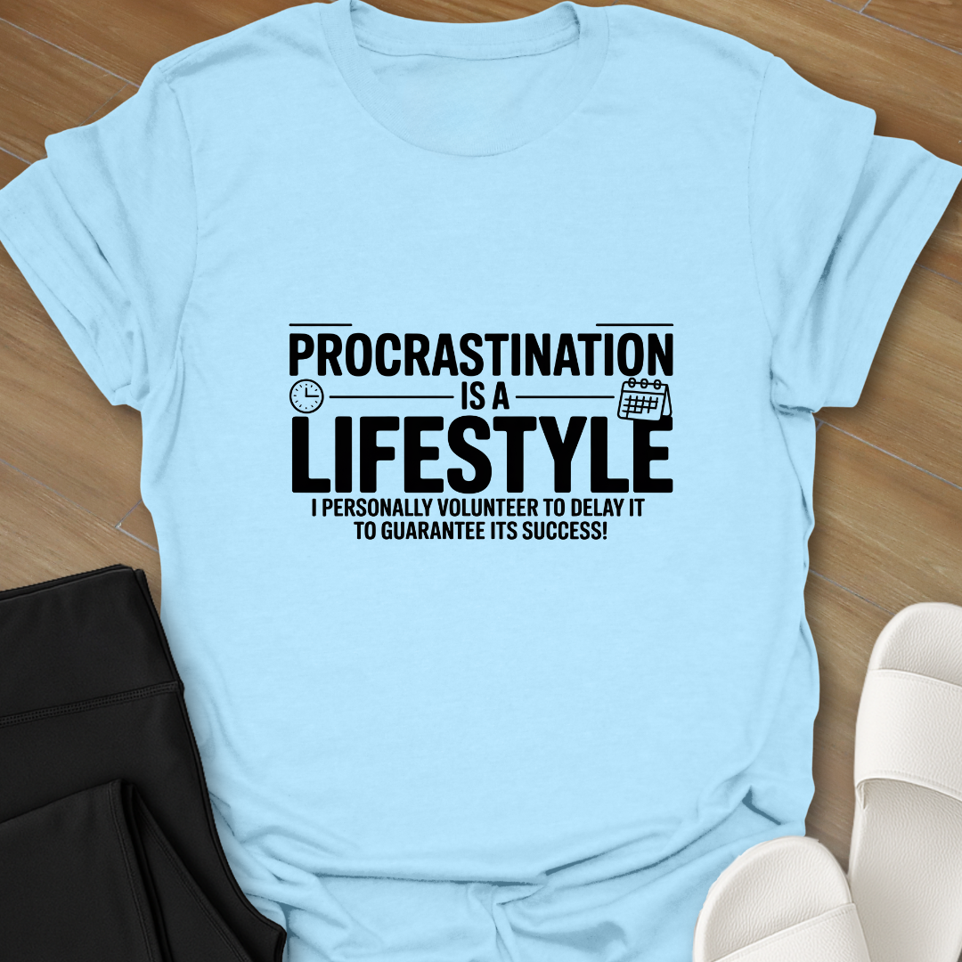 Procrastination T-Shirt