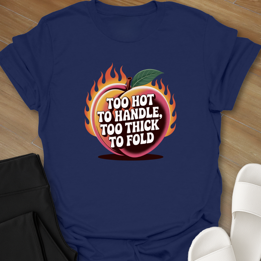 Too Thick Too Fold T-Shirt