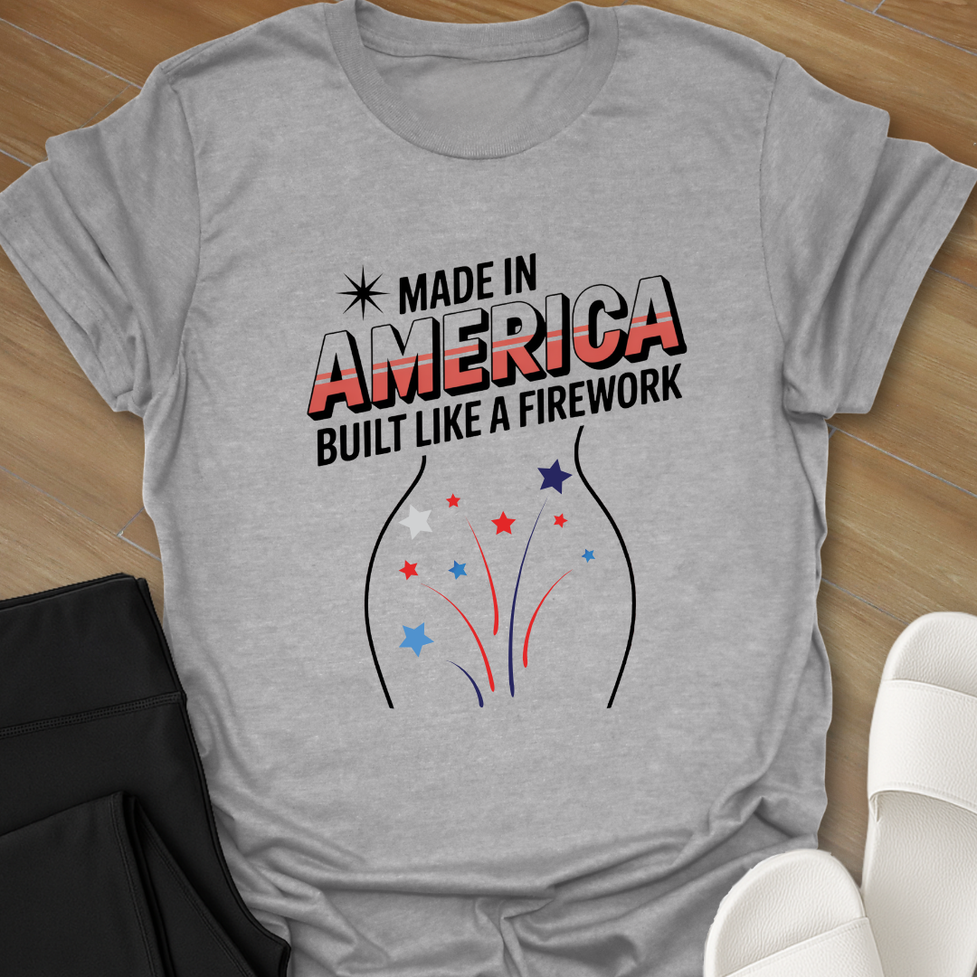 Built Like A Firework T-Shirt