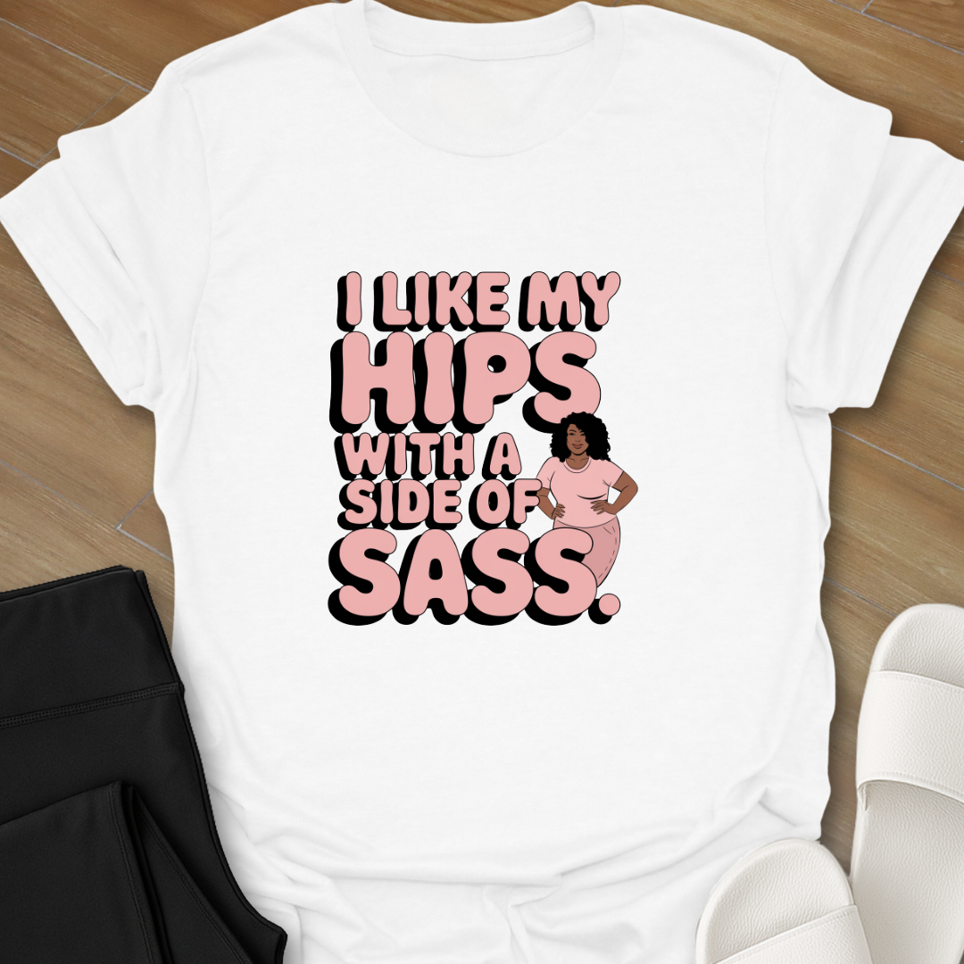 Hips With Sass T-Shirt