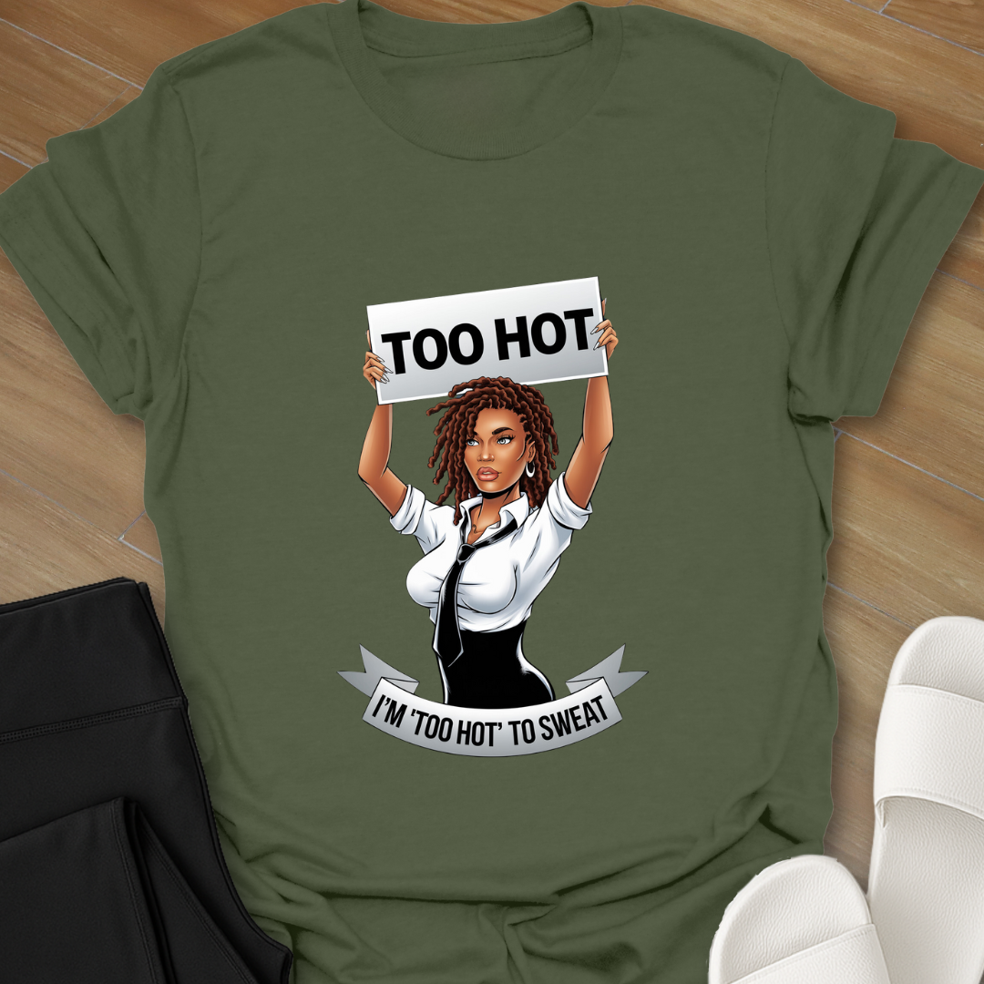 I’m Too Hot Curvy Girl T-Shirt