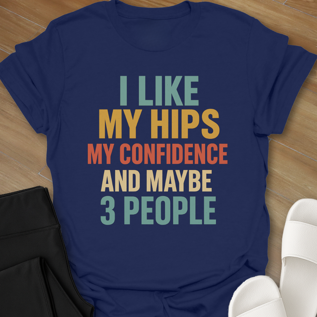 Hips Confidence & 3 People T-Shirt