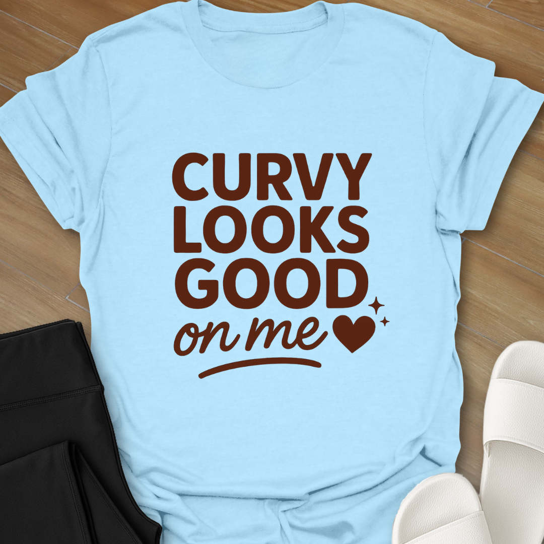 Curvy Girl Looks Good T-Shirt