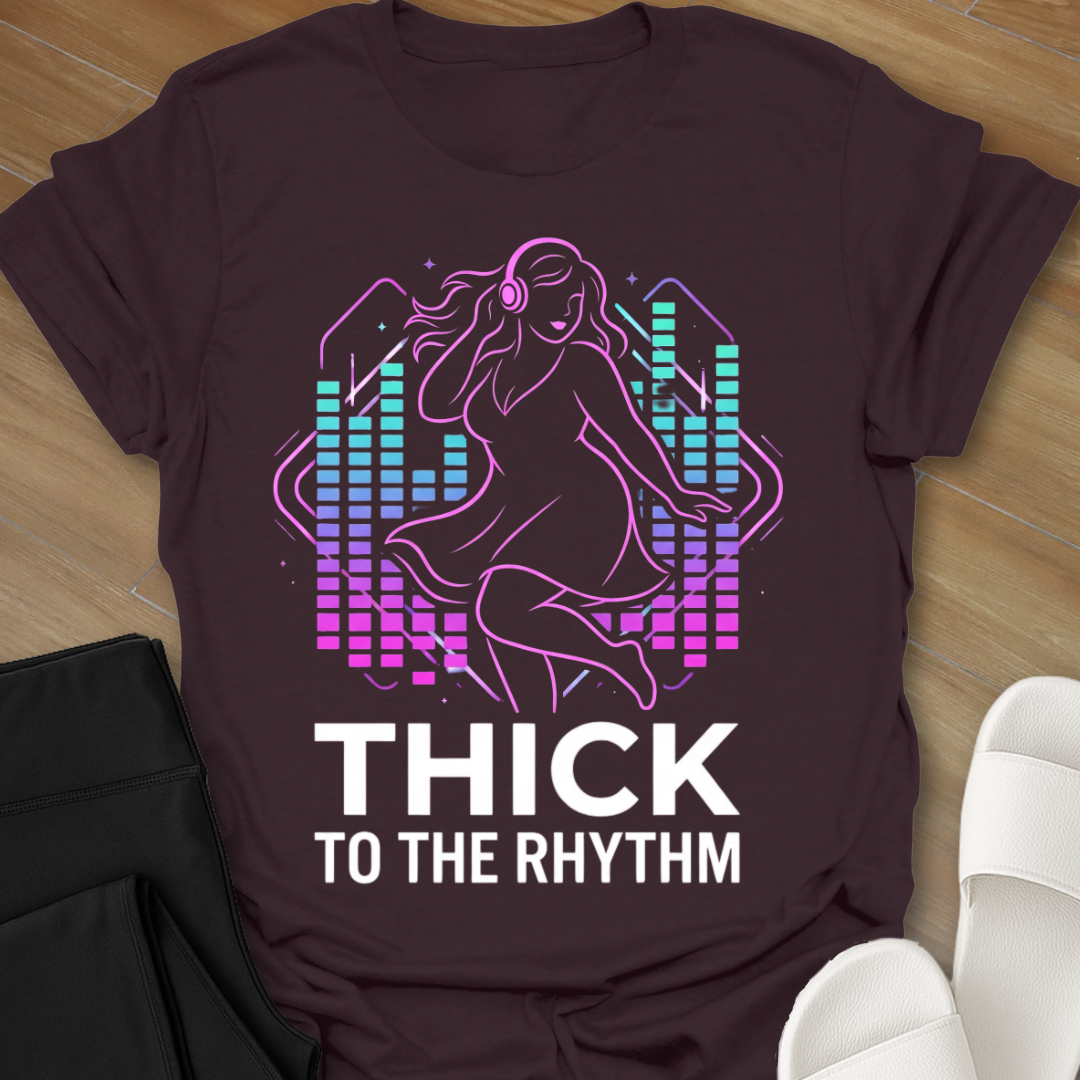 Thick To The Rhythm T-Shirt