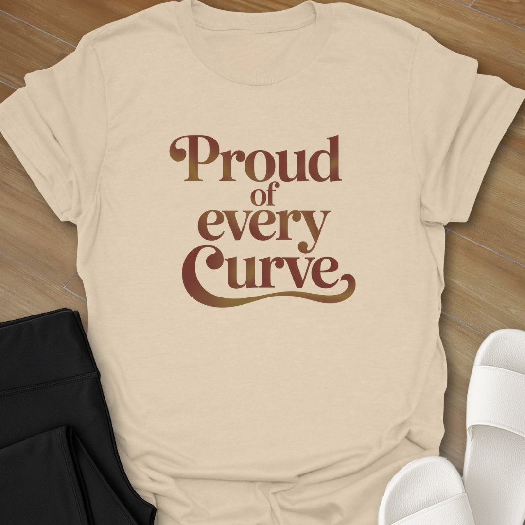 Proud Of Every Curve T-Shirt