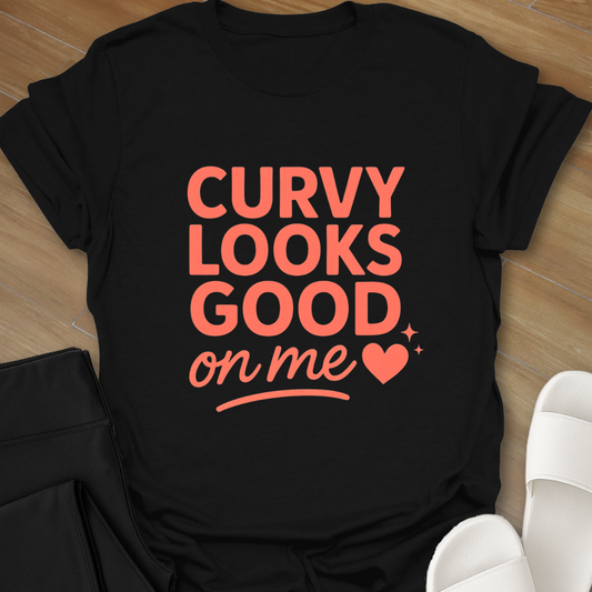 Curvy Girl Looks Good T-Shirt