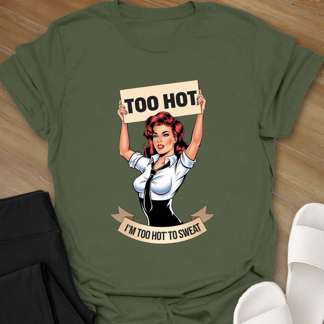 I’m 'Too Hot' T-Shirt