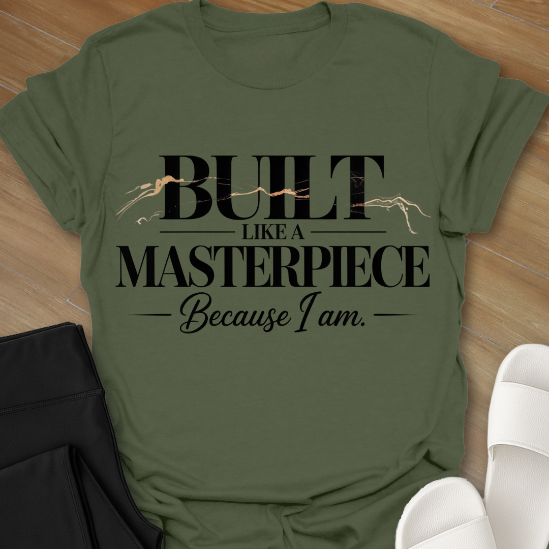Because I am T-Shirt