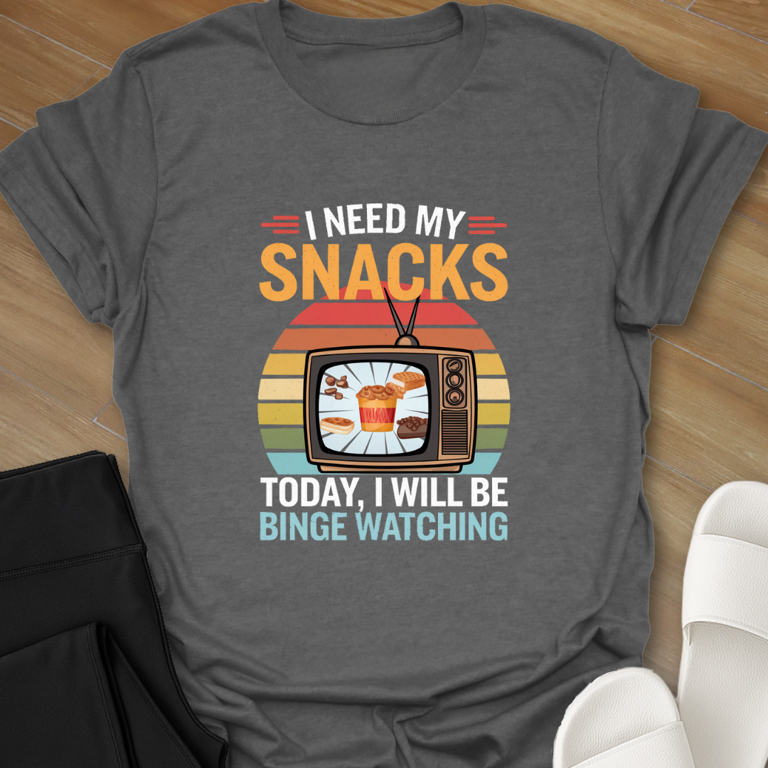 Need My Snacks T-Shirt