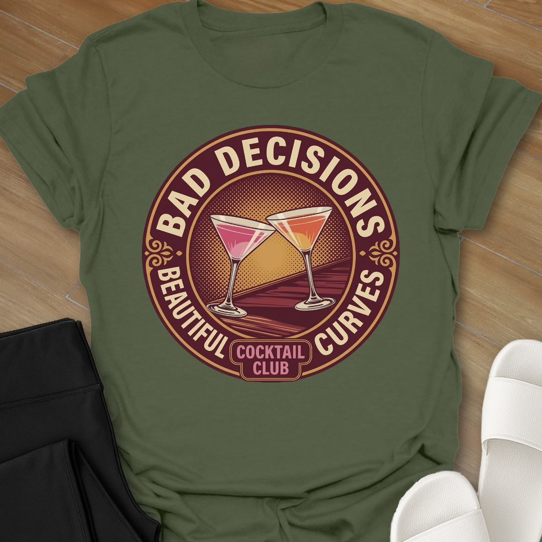 Bad Decisions & Beautiful Curves T-Shirt