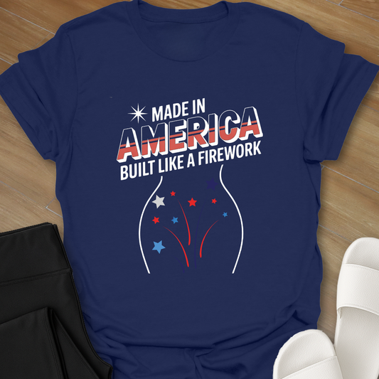 Built Like A Firework T-Shirt