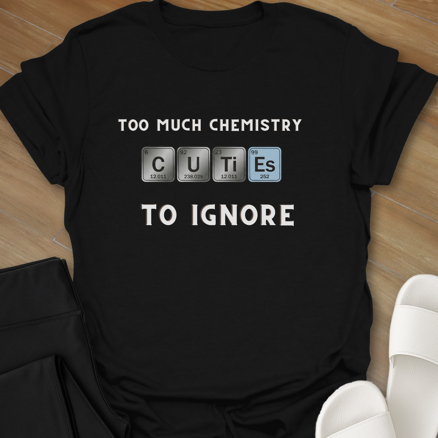 Too Much Chemistry T-Shirt