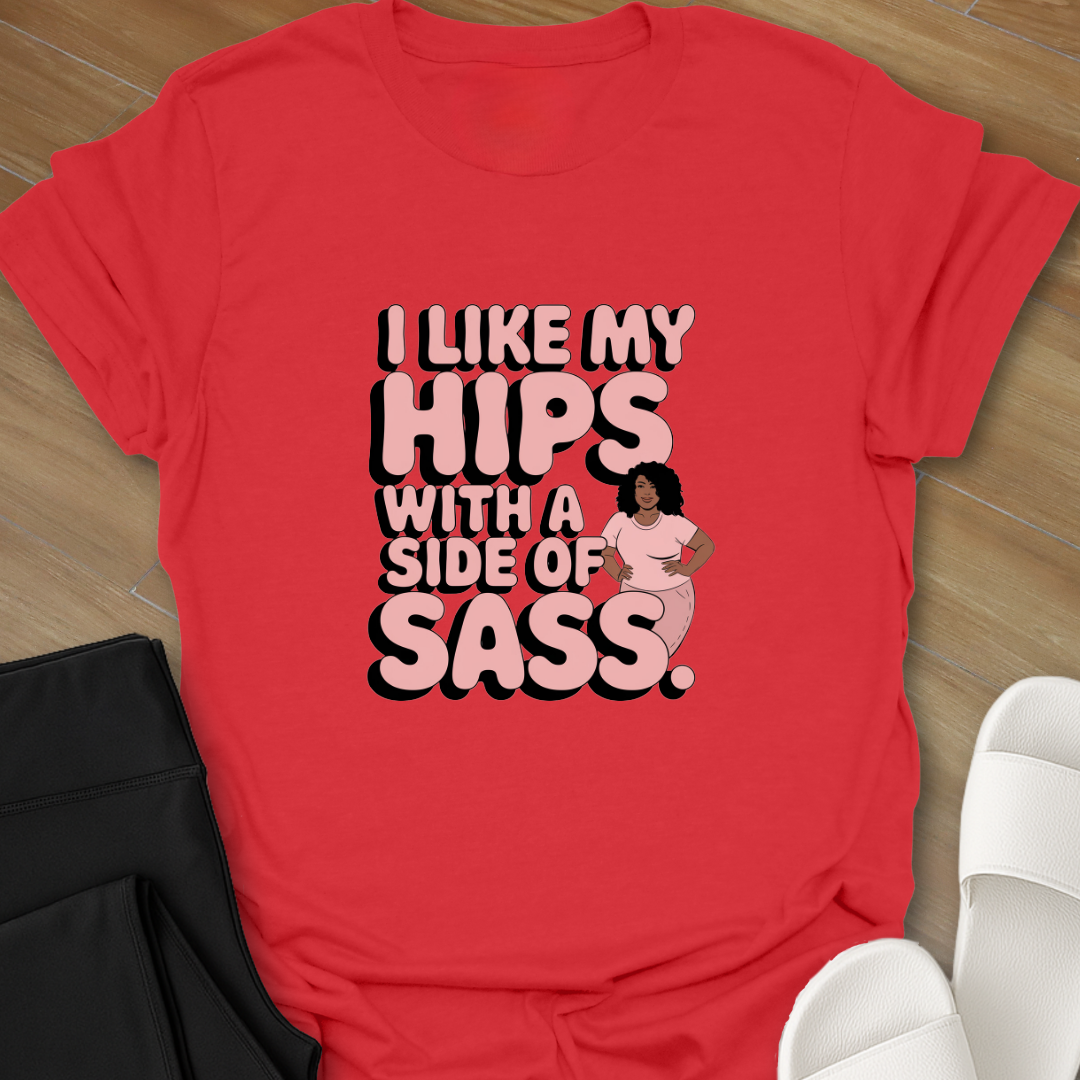 Hips With Sass T-Shirt