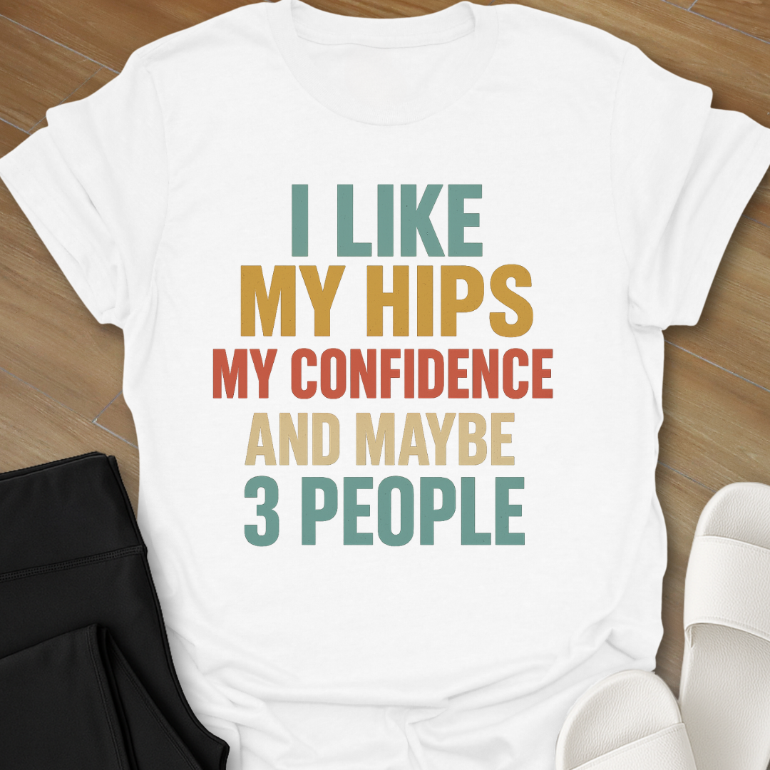 Hips Confidence & 3 People T-Shirt