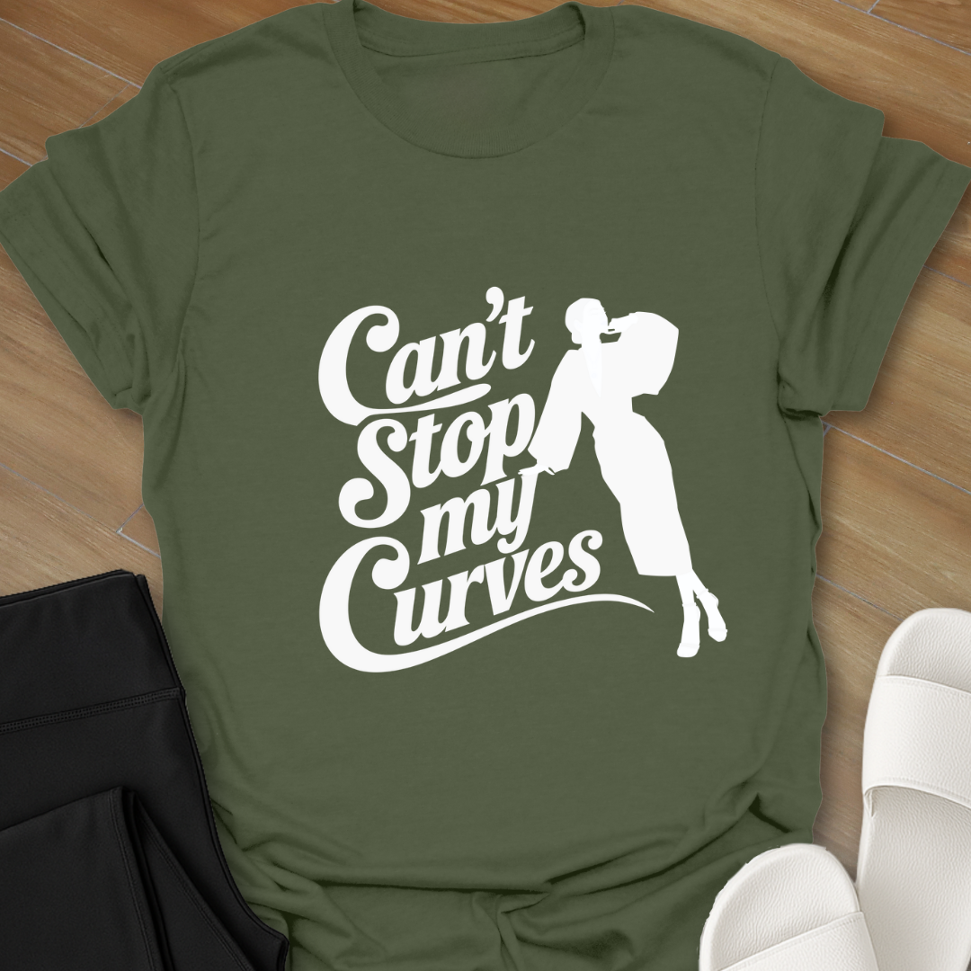 Can't Stop My Curves T-Shirt