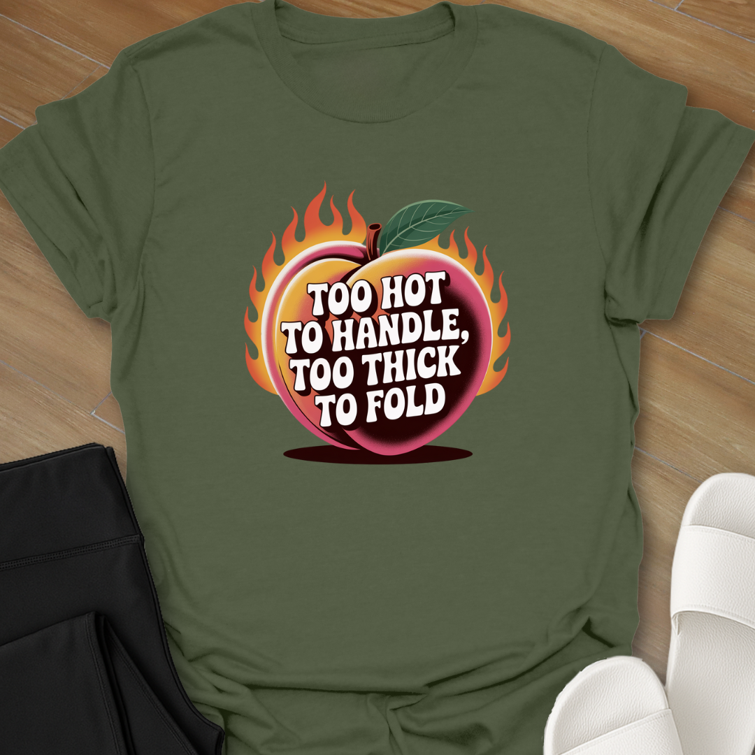 Too Thick Too Fold T-Shirt