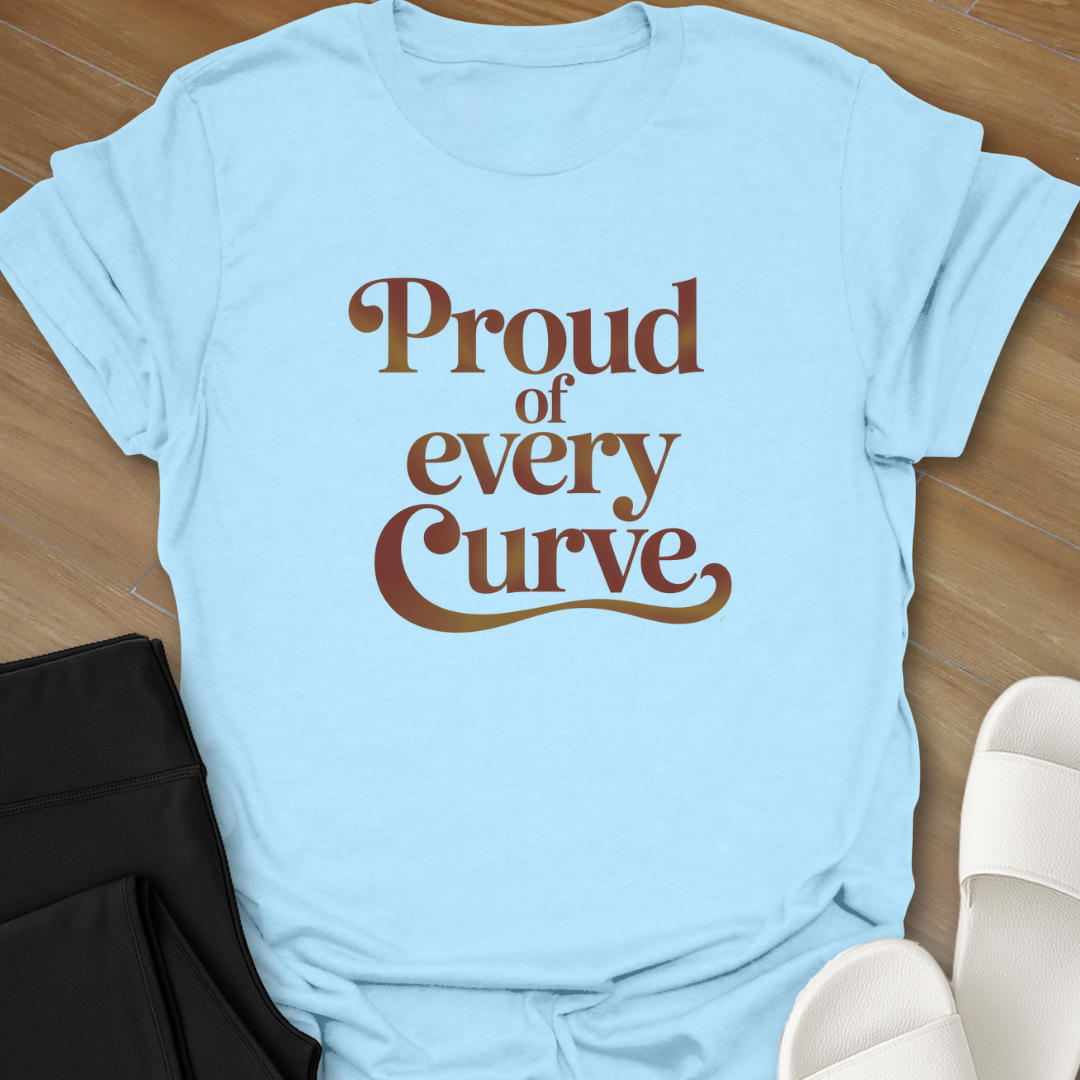 Proud Of Every Curve T-Shirt