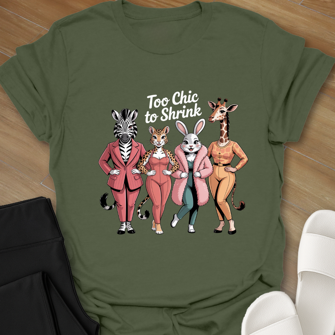 Too Chic To Shrink T-Shirt