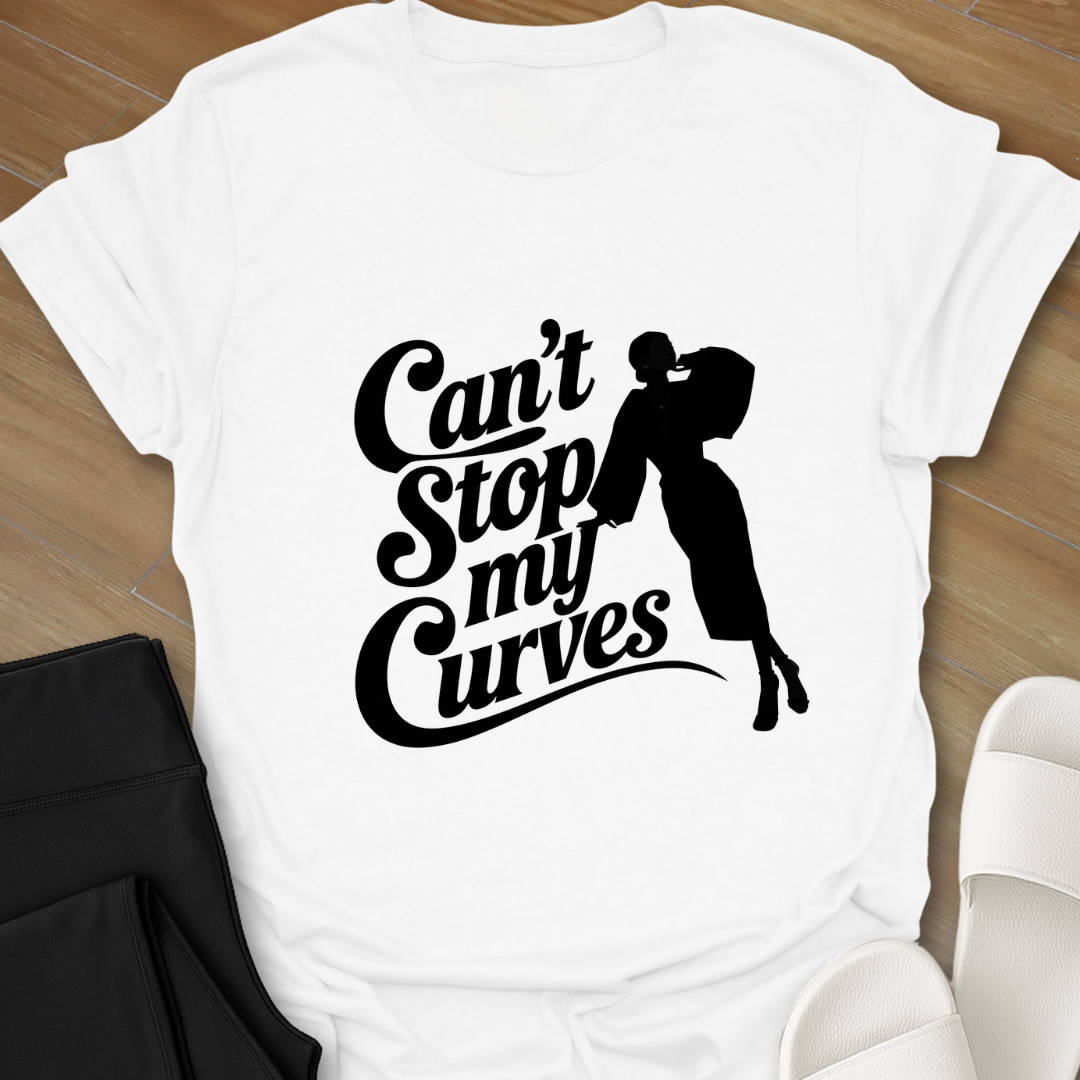 Can't Stop My Curves T-Shirt