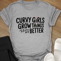 Curvy Girls Grow Things Better T-Shirt