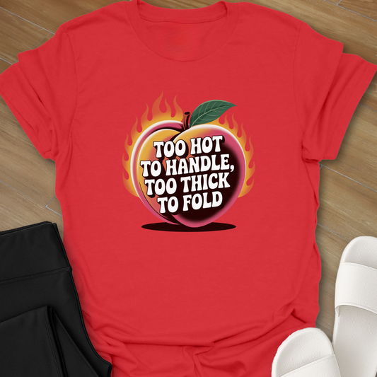 Too Thick Too Fold T-Shirt