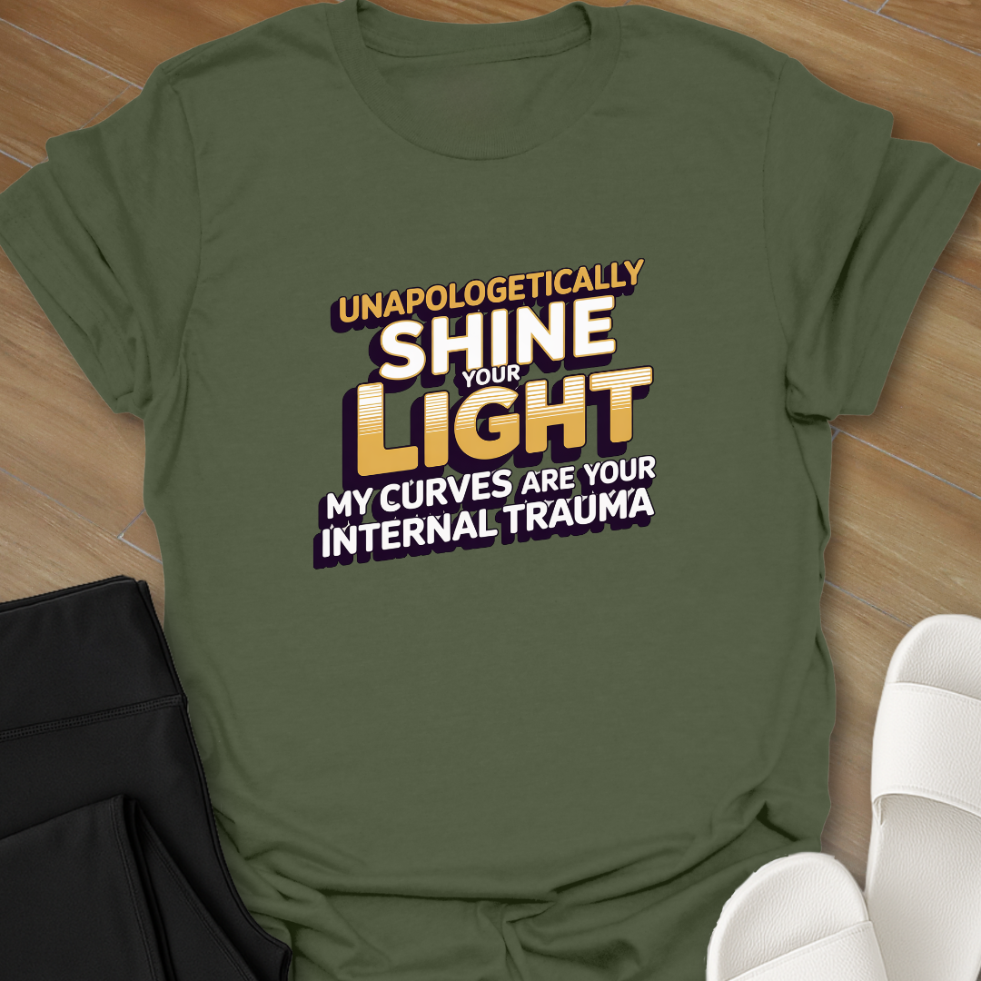 Unapologetically Shine your Light T-Shirt