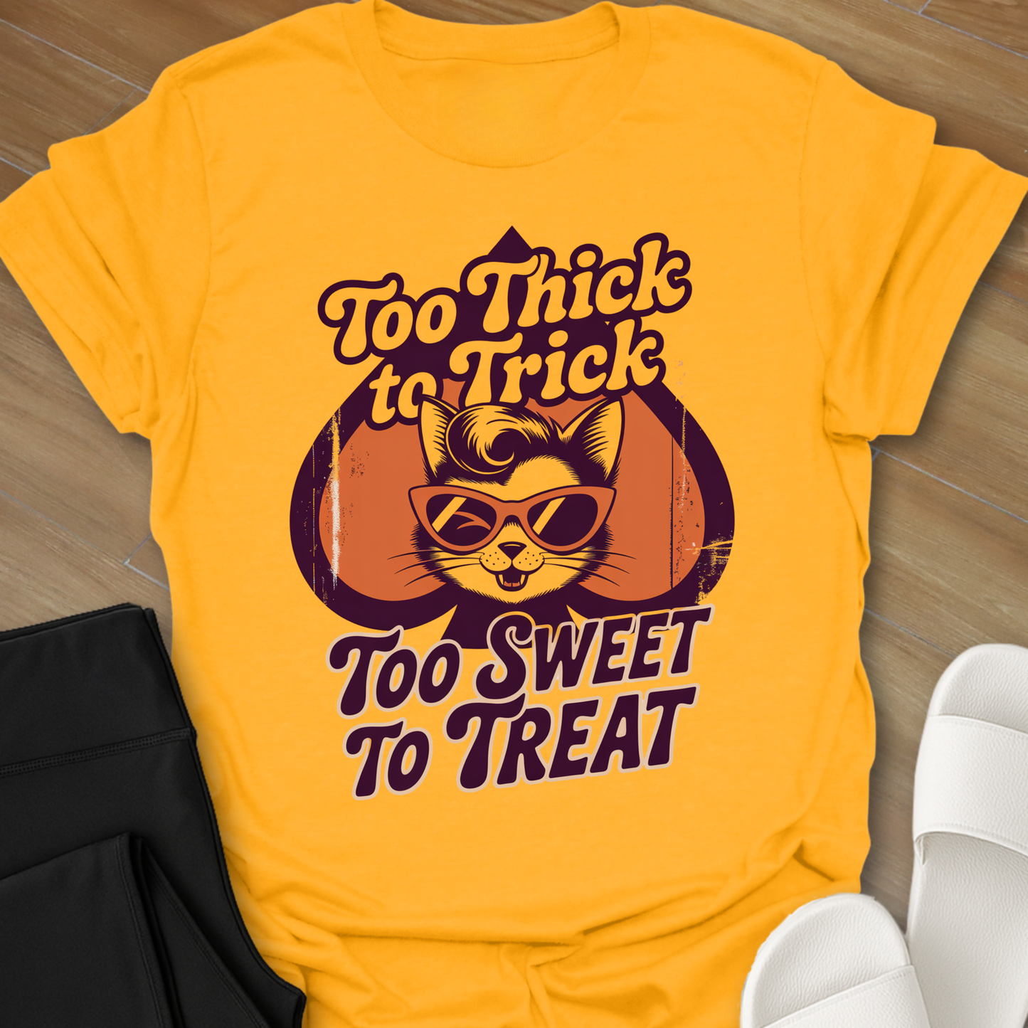 Too Thick to Trick T-Shirt
