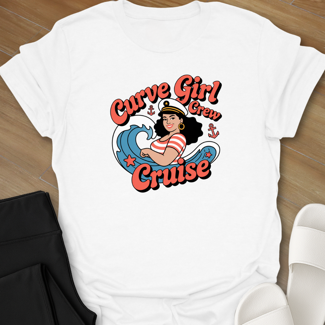 Curvy Girl Cruise Crew T-Shirt