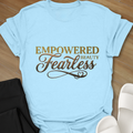 Empowered, Beauty, Fearless T-Shirt
