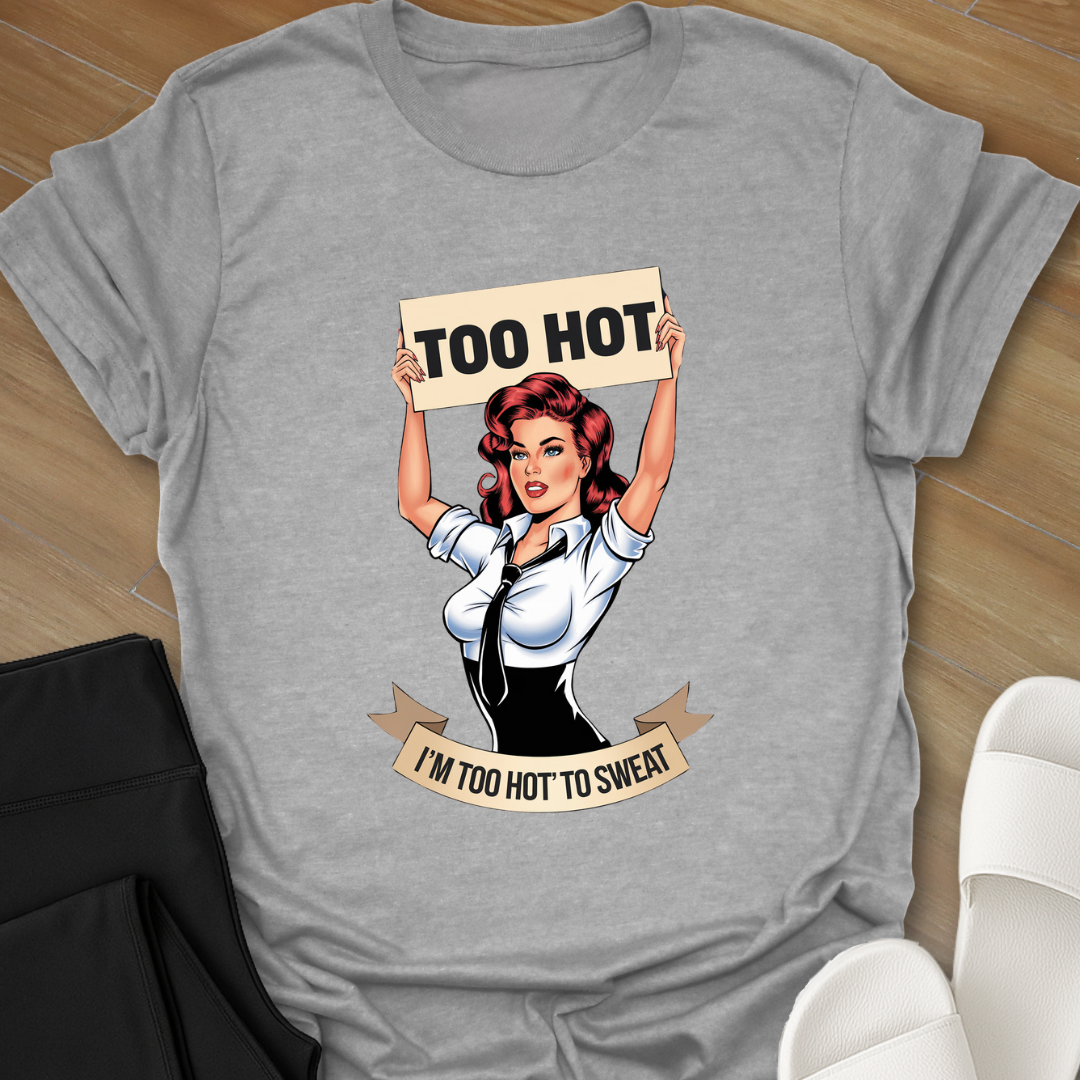 I’m 'Too Hot' T-Shirt