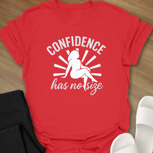Confidence Has No Size T-Shirt