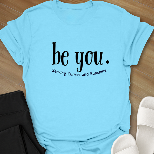 Be You T-Shirt
