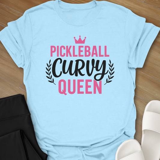 Pickleball: Curvy Queen T-Shirt