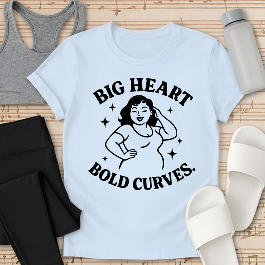 Big Heart Bold Curves - 1 T-Shirt