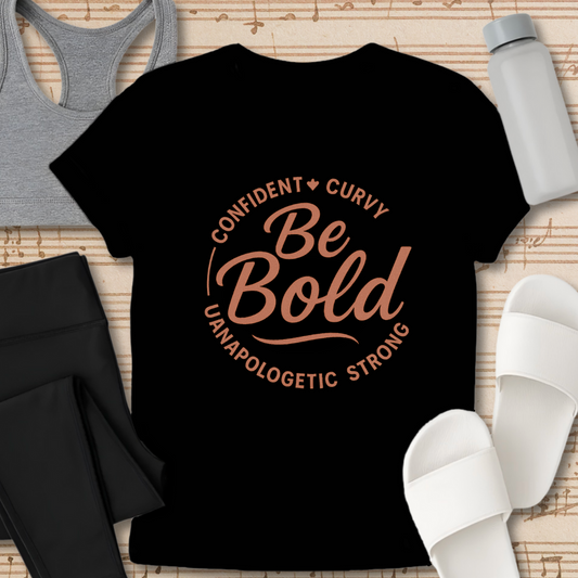 Be Bold T-Shirt