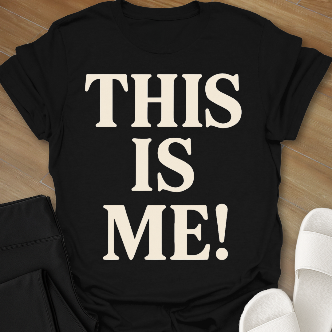 THIS IS ME! T-Shirt